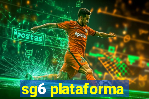 sg6 plataforma